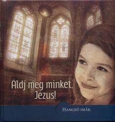 Áldj meg minket jézus