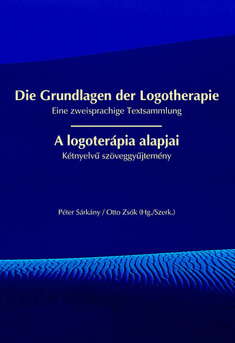 die grundlagen der logotherapie – a logoterápia alapjai