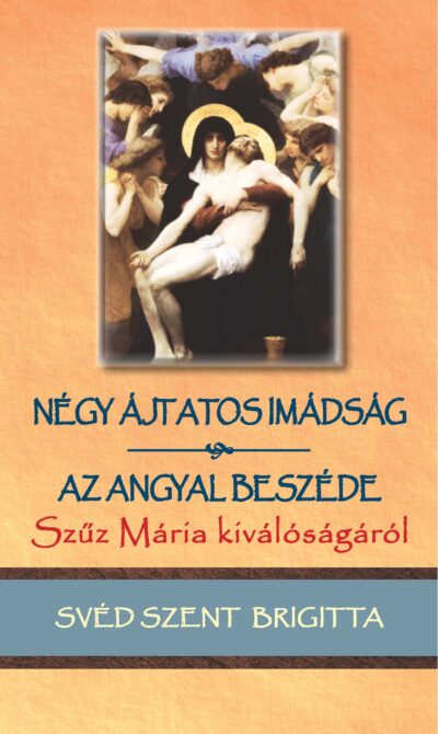 négy ájtatos imádság; az angyal beszéde szűz mária kiválóságáról