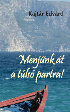 menjünk át a túlsó partra